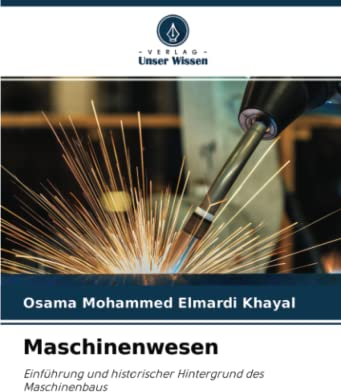 Maschinenwesen: Einführung und historischer Hintergrund des Maschinenbaus
