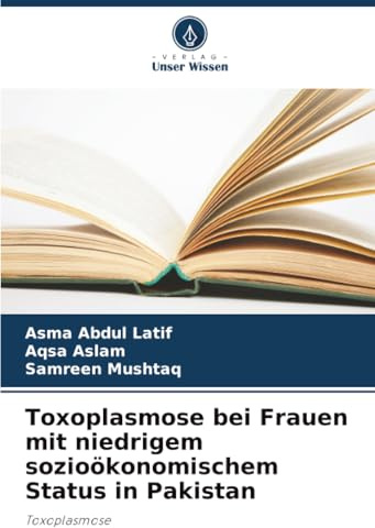 Toxoplasmose bei Frauen mit niedrigem sozioökonomischem Status in Pakistan: Toxoplasmose