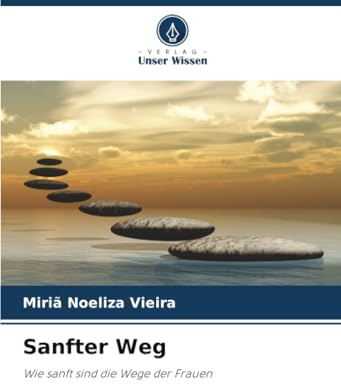 Sanfter Weg: Wie sanft sind die Wege der Frauen