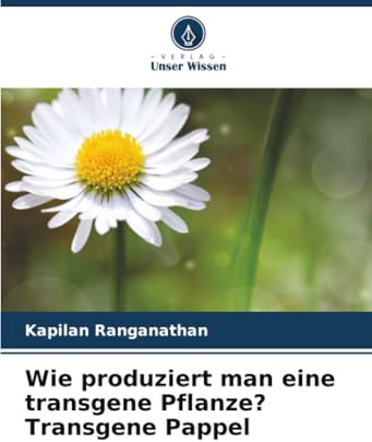 Wie produziert man eine transgene Pflanze? Transgene Pappel: DE