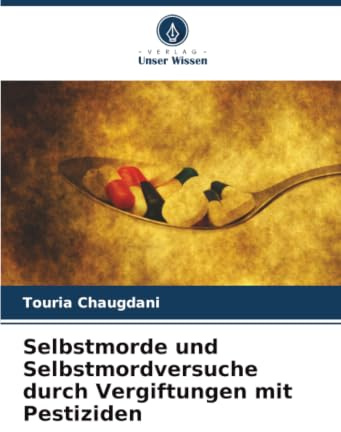 Selbstmorde und Selbstmordversuche durch Vergiftungen mit Pestiziden
