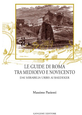 Le guide di Roma tra Medioevo e Novecento. Dai mirabilia urbis ai Baedeker