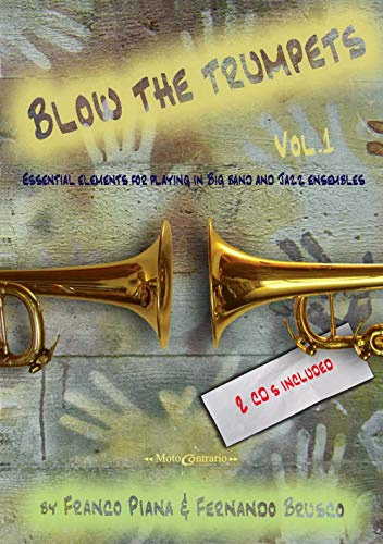 Blow the trumpets Vol. 1: Essential elements for playing in big band and jazz ensembles (Didattica musicale)