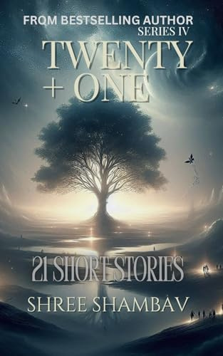 Twenty + One: 21 Short Stories - Series IV