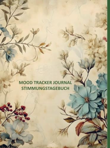 Mood Tracker Journal :Stimmungstagebuch: ental Health Diary mit täglich geführten Förderung und Selbstreflexion für den Kampf gegen Depressionen, negative Emotionen, . Teenager, Erwachsenen