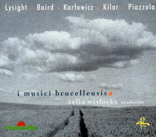 Music of Lysight, Baird, Karlowicz, Kilar, Piazolla