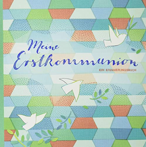 Eintragalbum - Meine Erstkommunion: Ein Erinnerungsbuch