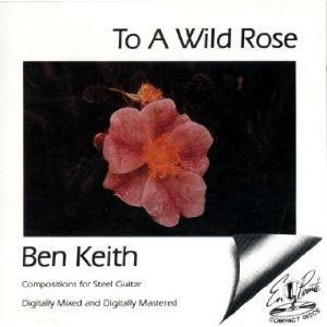 Ben Keith: To A Wild Rose