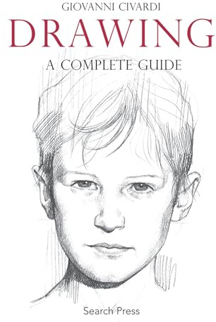 Drawing: A Complete Guide (Art of Drawing)