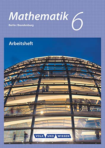 Mathematik - Grundschule Berlin/Brandenburg - 6. Schuljahr: Arbeitsheft mit eingelegten Lösungen