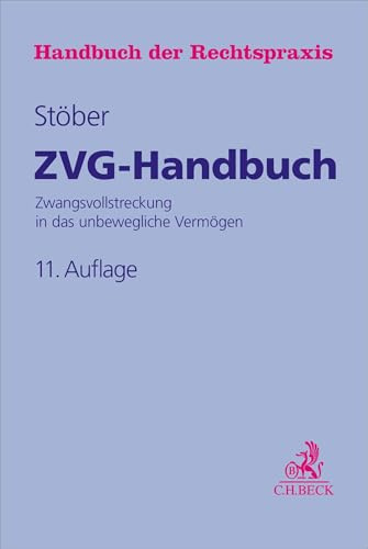 ZVG-Handbuch: Zwangsvollstreckung in das unbewegliche Vermögen (Handbuch der Rechtspraxis: HRP)