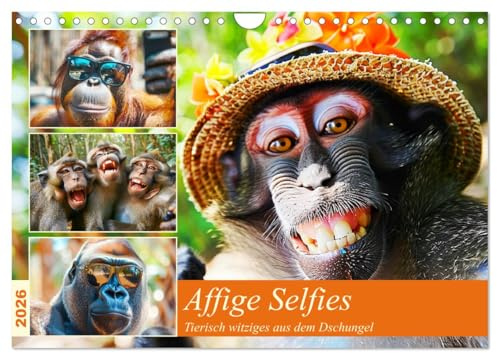 Affige Selfies. Tierisch witziges aus dem Dschungel (Wandkalender 2026 DIN A4 quer), CALVENDO Monatskalender: Der Selfie-Wahnsinn im Urwald! (CALVENDO Tiere)