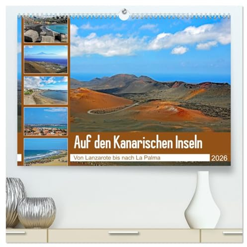 Auf den Kanarischen Inseln (hochwertiger Premium Wandkalender 2026 DIN A2 quer), Kunstdruck in Hochglanz: Von Lanzarote bis nach La Palma (CALVENDO Orte)