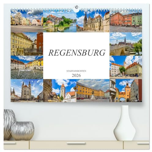 Regensburg Stadtansichten (hochwertiger Premium Wandkalender 2026 DIN A2 quer), Kunstdruck in Hochglanz: Eine Auswahl von wunderschönen Bildern der Stadt Regensburg (CALVENDO Orte)