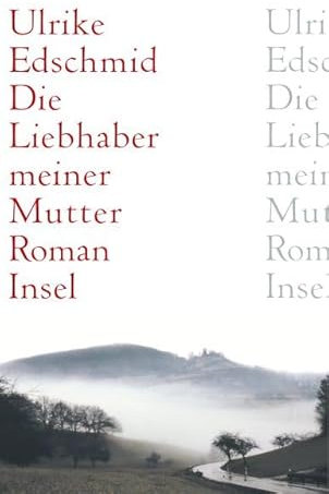 Die Liebhaber meiner Mutter: Roman