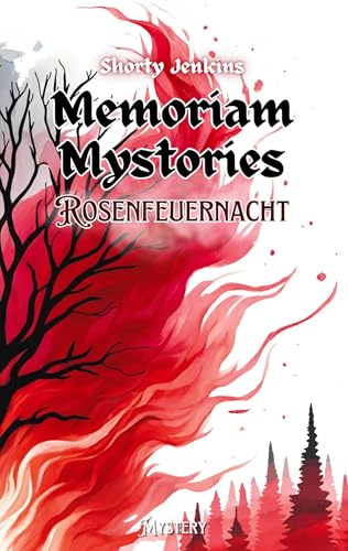 Rosenfeuernacht: Memoriam Mystories 1