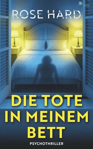 Die Tote in meinem Bett (- Psychothriller -)