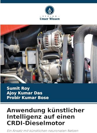 Anwendung künstlicher Intelligenz auf einen CRDI-Dieselmotor: Ein Ansatz mit künstlichen neuronalen Netzen