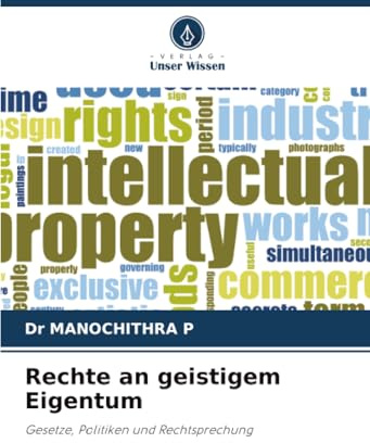 Rechte an geistigem Eigentum: Gesetze, Politiken und Rechtsprechung