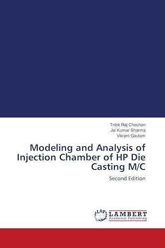 Modeling and Analysis of Injection Chamber of HP Die Casting M/C: Second Edition