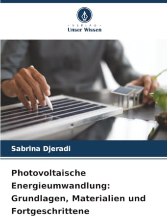 Photovoltaische Energieumwandlung: Grundlagen, Materialien und Fortgeschrittene: DE