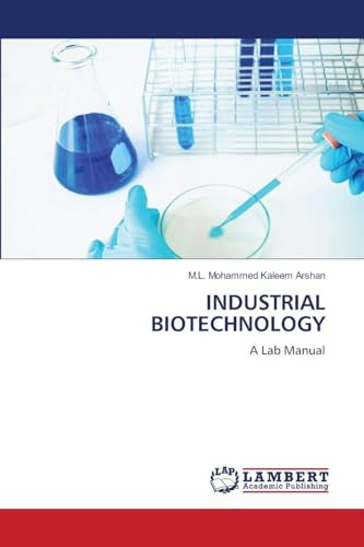 INDUSTRIAL BIOTECHNOLOGY: A Lab Manual