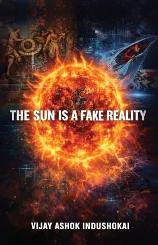The Sun Is A Fake Reality