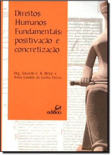 Direitos Humanos Fundamentais. Positivação E Concretização (Em Portuguese do Brasil)