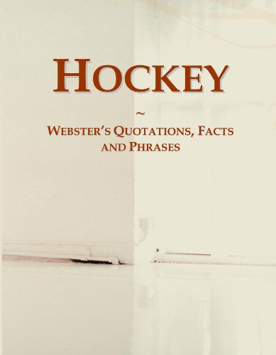Hockey: Webster's Quotations, Facts and Phrases