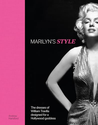 Marilyn's Style: The dresses of William Travilla designed for a Hollywood goddess