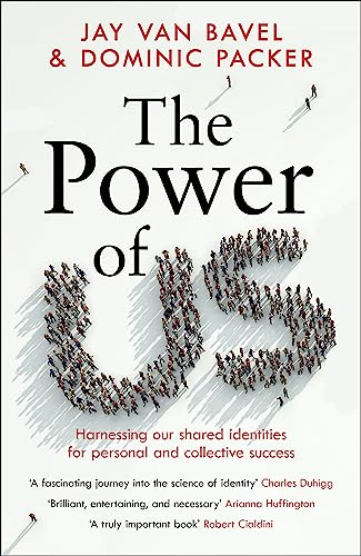 The Power of Us: Harnessing Our Shared Identities for Personal and Collective Success