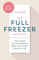 The Full Freezer Method: Five Steps to Transform How You Shop, Cook & Live