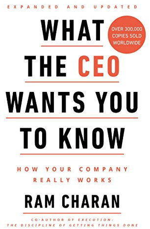 What the CEO Wants You to Know: How Your Company Really Works