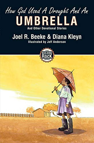 How God Used a Drought and an Umbrella (Building on the Rock)