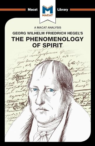 An Analysis of G.W.F. Hegel's Phenomenology of Spirit (The Macat Library)