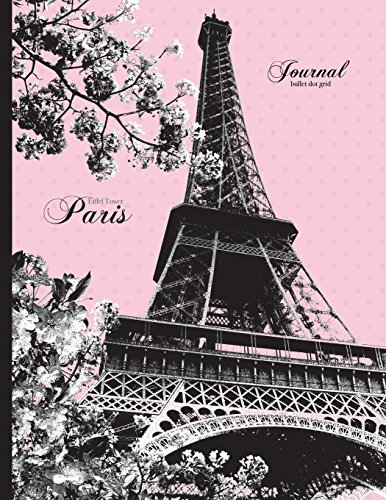 Eiffel Tower, Paris Journal - Bullet Dot Grid: Pink And Black Vintage Design 8.5 x 11 Notebook (Vintage Notebooks To Write In)
