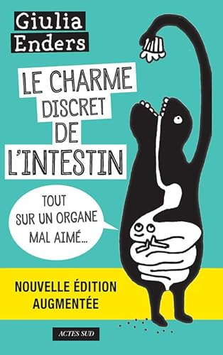 Le Charme discret de l'intestin: Tout sur un organe mal aimé