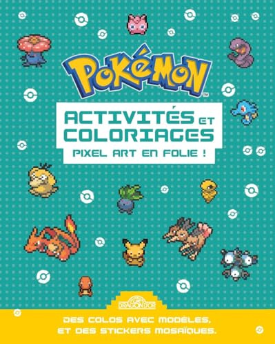 Pokémon - Activités et coloriages Pixel art en folie !