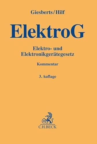 Elektro- und Elektronikgerätegesetz: Gesetz über das Inverkehrbringen, die Rücknahme und die umweltverträgliche Entsorgung von Elektro- und Elektronikgeräten (Gelbe Erläuterungsbücher)