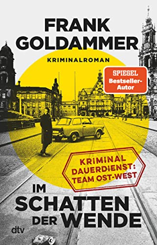 Im Schatten der Wende: Kriminaldauerdienst Ost-West – Kriminalroman