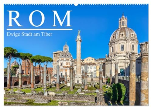 Rom - Ewige Stadt am Tiber (Wandkalender 2025 DIN A2 quer), CALVENDO Monatskalender: Rom - Wiege der europäischen Kultur und Zentrum der Christenheit (CALVENDO Orte)