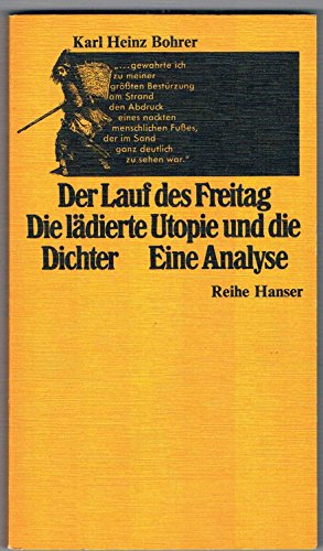 Der Lauf des Freitag: Die lädierte Utopie und die Dichter. Eine Analyse