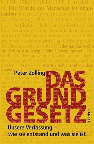 Das Grundgesetz: Unsere Verfassung - Wie sie entstand und was sie ist