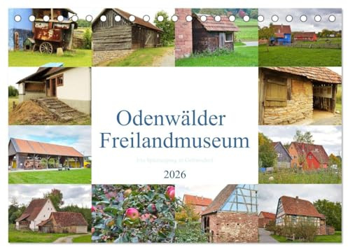 Odenwälder Freilandmuseum - Ein Spaziergang in Gottersdorf (Tischkalender 2026 DIN A5 quer), CALVENDO Monatskalender: Hier finden Sie eine kleine ... das Odenwälder Freilandmuseum (CALVENDO Orte)