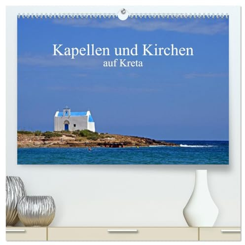 Kapellen und Kirchen auf Kreta (hochwertiger Premium Wandkalender 2026 DIN A2 quer), Kunstdruck in Hochglanz: Malerische Gotteshäuser auf der griechischen Insel Kreta (CALVENDO Orte)