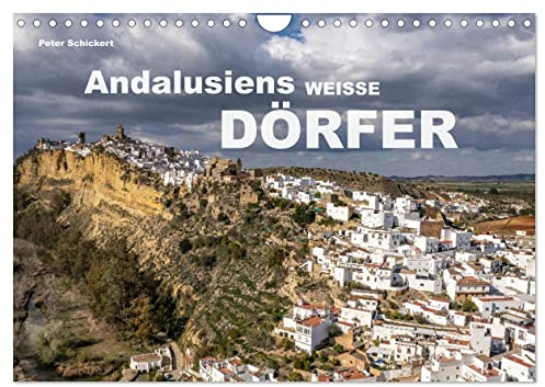 Andalusiens weisse Dörfer (Wandkalender 2026 DIN A4 quer), CALVENDO Monatskalender: Die wunderbare Ruta de los Pueblos Blancos im Süden Spaniens. (CALVENDO Orte)
