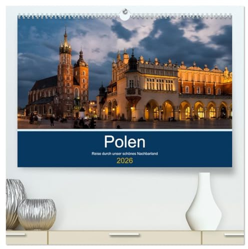 Polen - Reise durch unser schönes Nachbarland (hochwertiger Premium Wandkalender 2026 DIN A2 quer), Kunstdruck in Hochglanz: Fotografien von den schönsten Landschaften und Orten Polens (CALVENDO Orte)