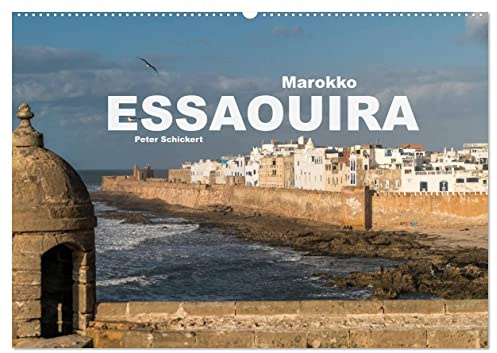 Marokko - Essaouira (Wandkalender 2026 DIN A2 quer), CALVENDO Monatskalender: Der malerische historische Ort Essaouira in einem Kalender voller ... Peter Schickert. (CALVENDO Orte)