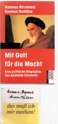 Mit Gott für die Macht: Eine politische Biographie des Ayatollah Chomeini (rororo aktuell)