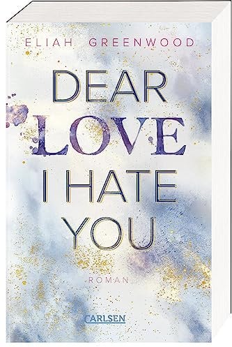 Easton High 1: Dear Love I Hate You: Anonyme Briefe und geheime Sehnsüchte - intensive Enemies to Lovers Romance (1)